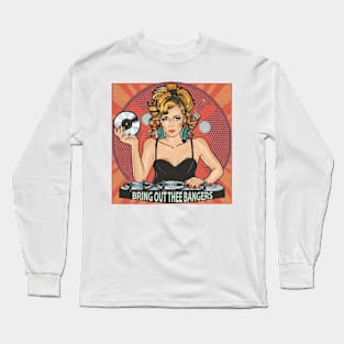 Bring Out The Bangers Long Sleeve T-Shirt